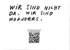 Klasse Jesko Fezer / Studio Experimentelles Design Titel: Wir sind nicht da. Wir sind woanders. 