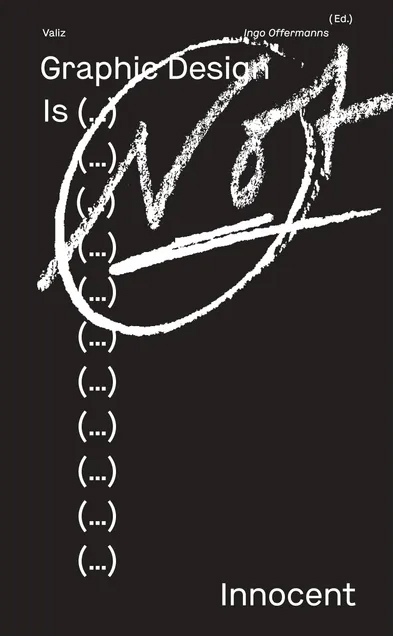 Black book cover with a white chalk-like drawing and the title “Graphic Design Is Not Innocent.” A vertical column of ellipses runs along the left side.